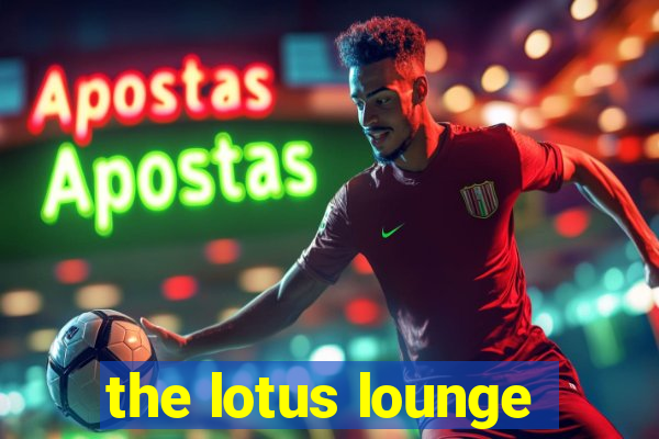 the lotus lounge